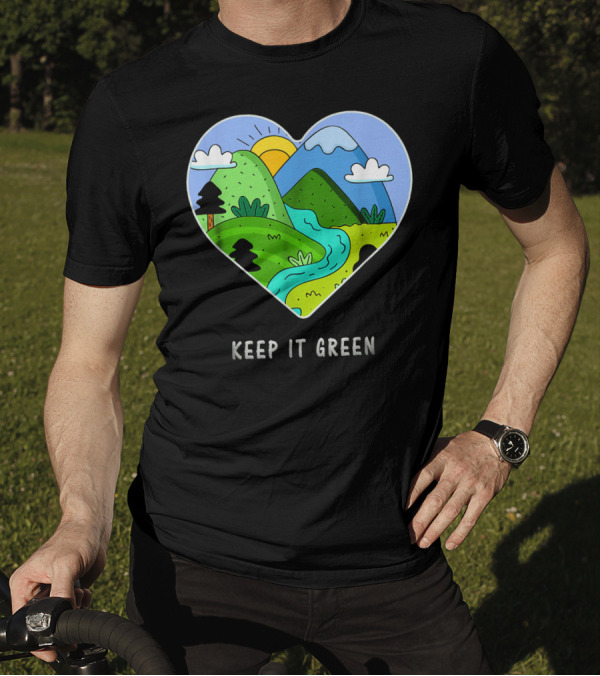 Keep It Green Heart Landscape Nature Scene T-Shirt