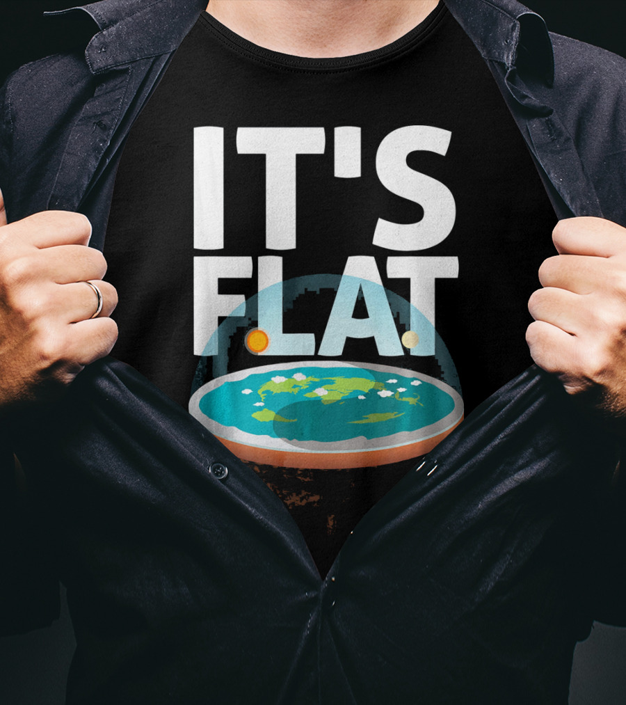 IT'S FLAT Earth Map Model Globe T-Shirt