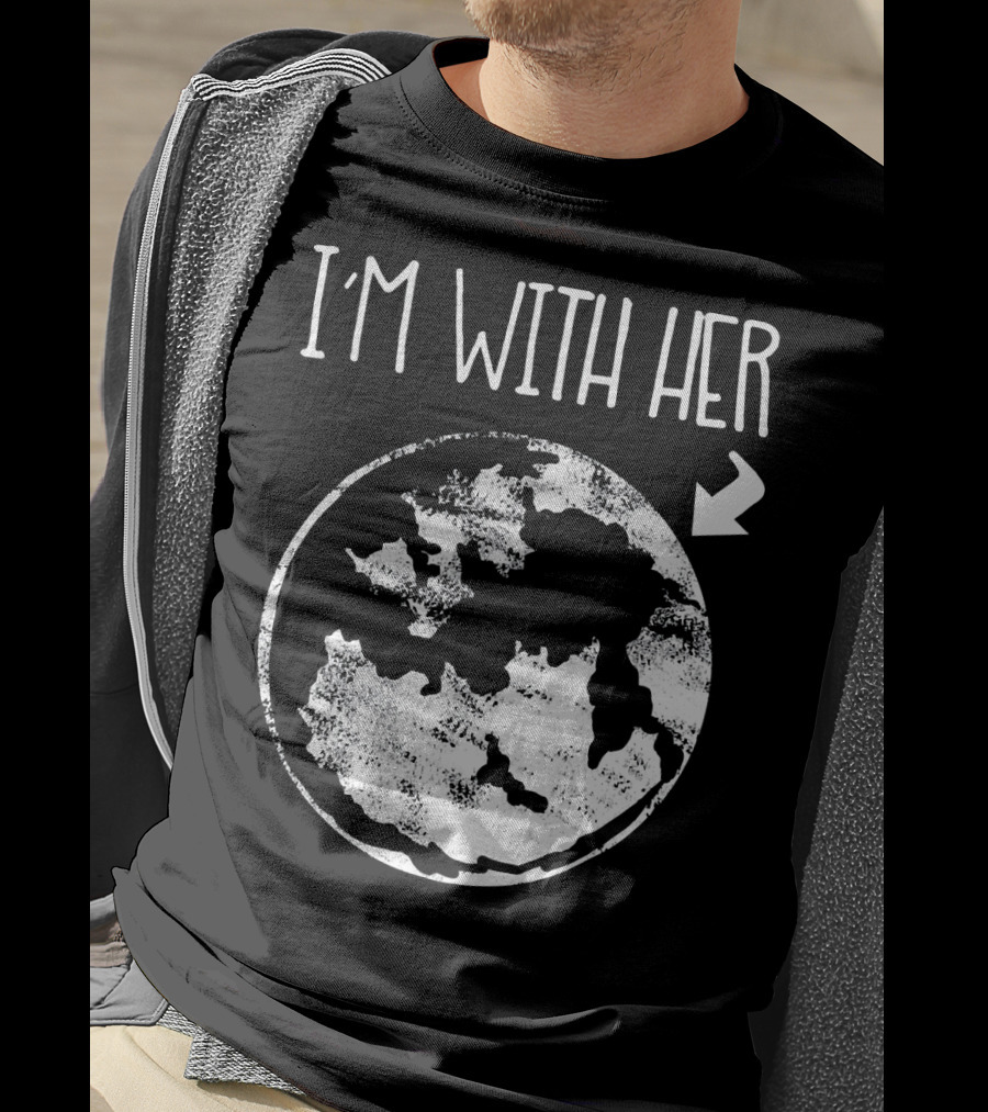 I'm With Her Cool Special Bold Environmental T-Shirt