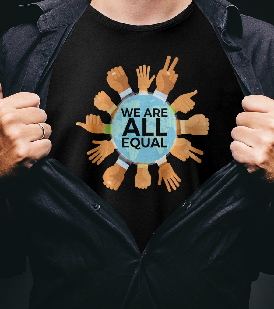 We Are All Equal Earth Day Diverse Hands Circle T-Shirt