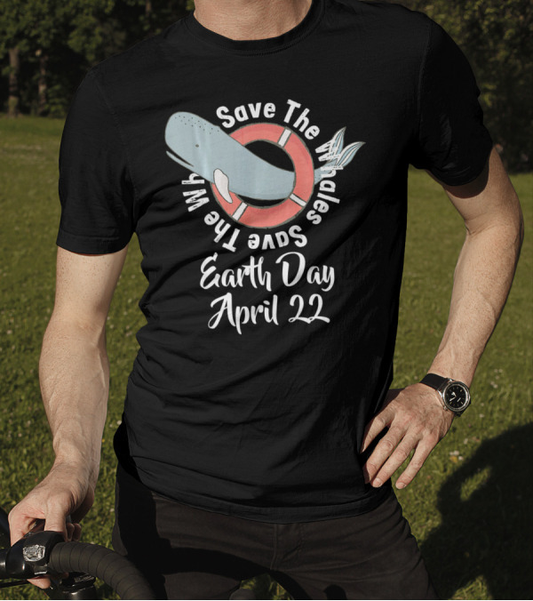 Save The Whales Earth Day April 22 T-Shirt