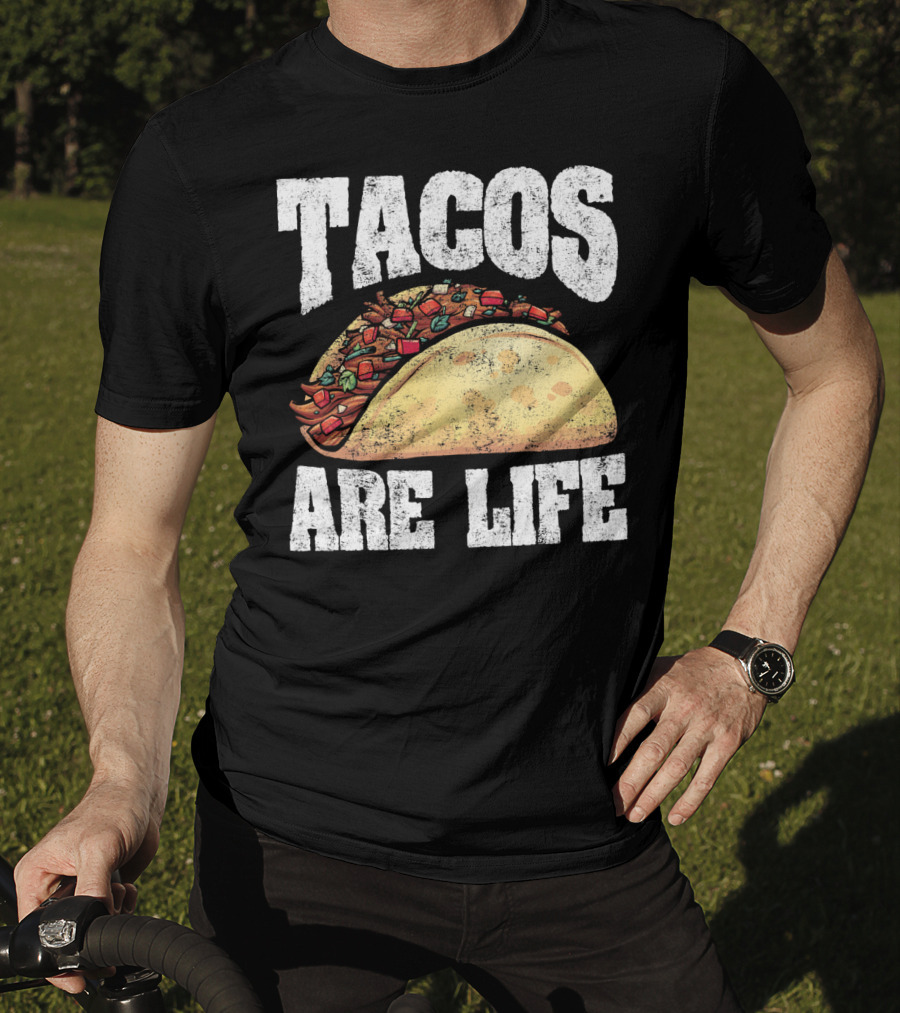 Tacos Are Life T-Shirt