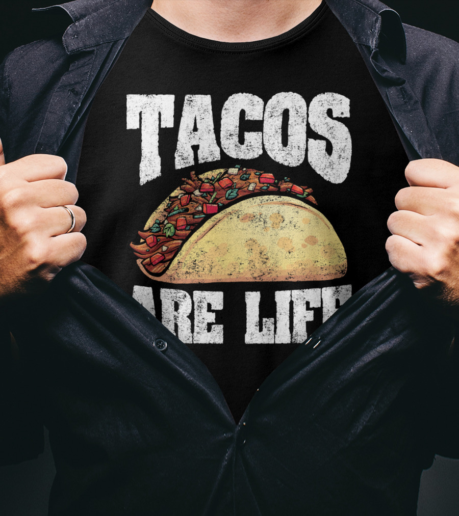 Tacos Are Life T-Shirt