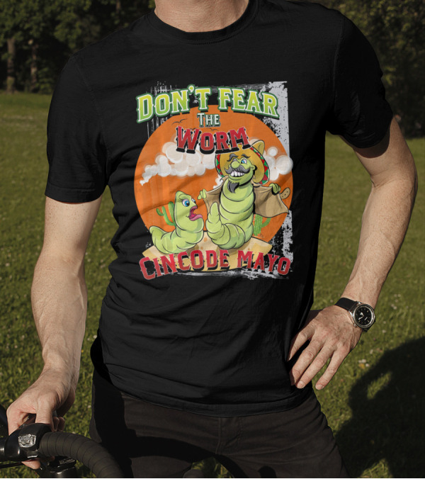 DON'T FEAR THE WORM CINCO DE MAYO T-Shirt