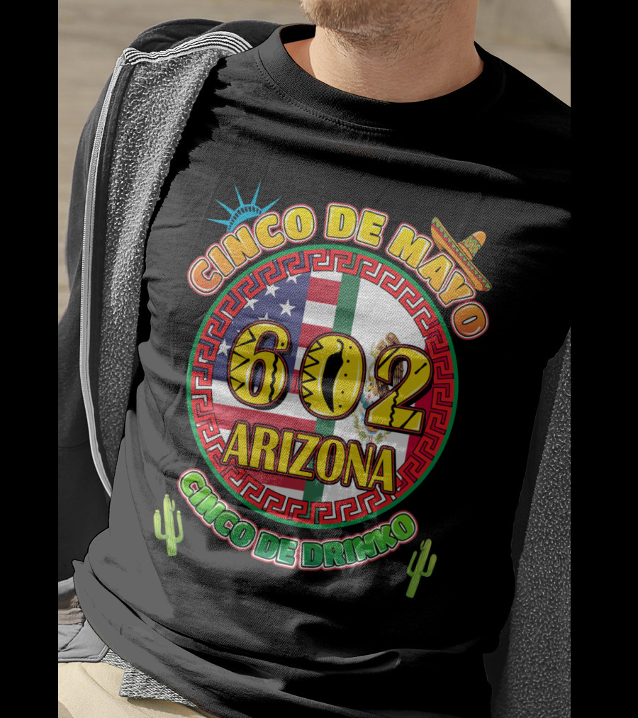 Cinco De Mayo 602 Arizona Cinco De Drinko T-Shirt