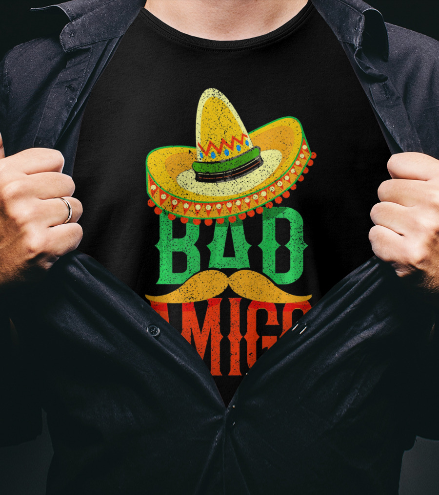Cinco De Mayo Sombrero Bad Amigo Mexi Mustache T-Shirt