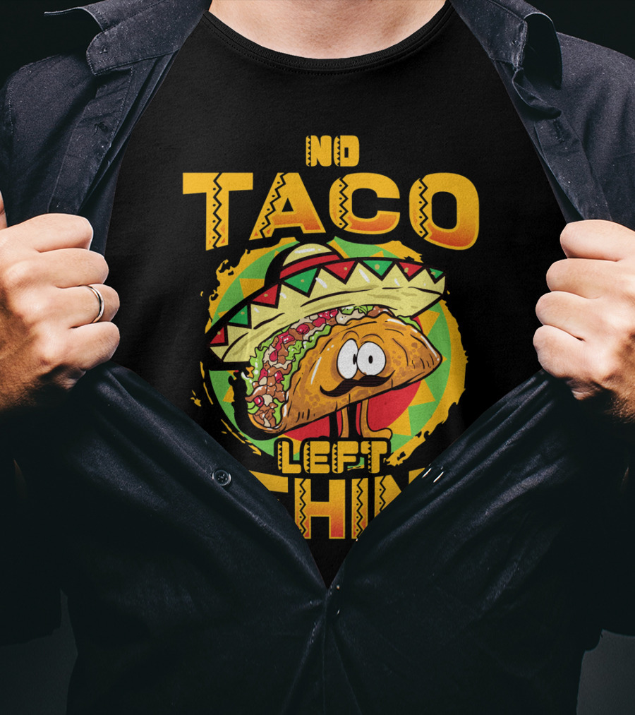 No Taco Left Behind Taco Tuesday Cinco De Mayo T-Shirt