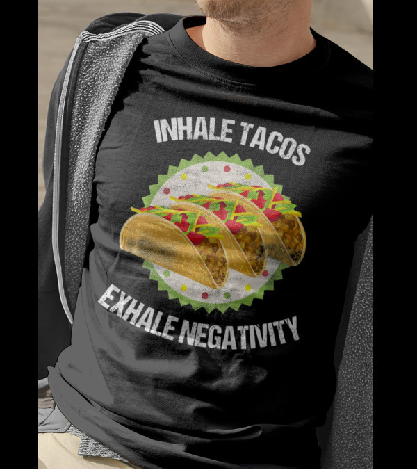 Inhale Tacos Exhale Negativity Cinco Celebration With Colorful Tacos T-Shirt