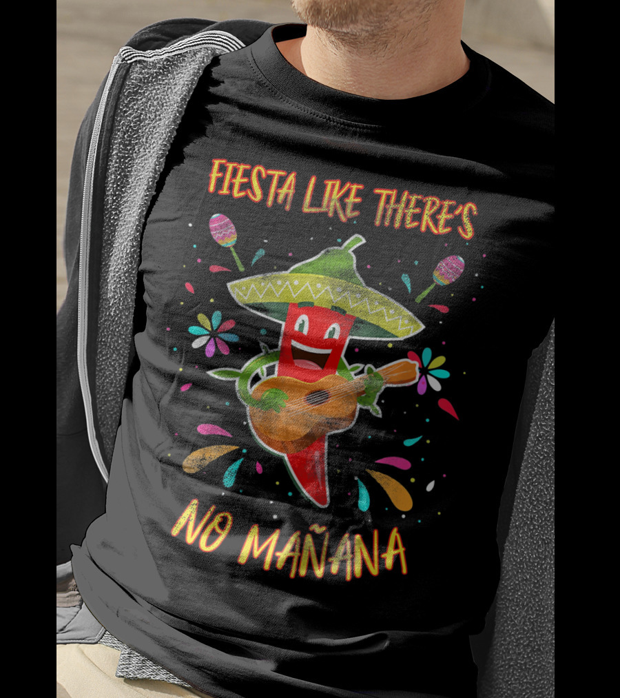 Fiesta Like There's No Mañana Cinco De Mayo Party Pepper Sombrero Guitar Decorations T-Shirt