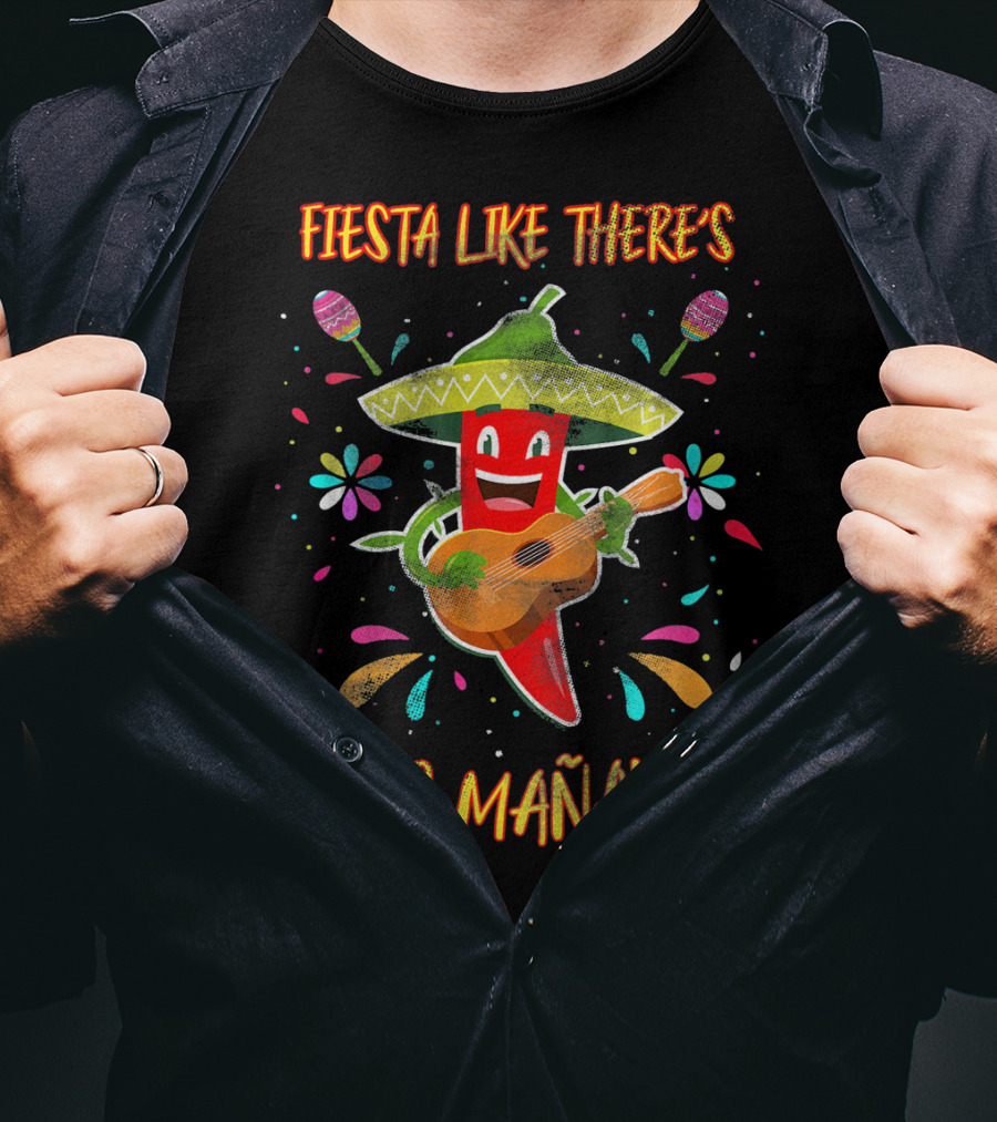 Fiesta Like There's No Mañana Cinco De Mayo Party Pepper Sombrero Guitar Decorations T-Shirt