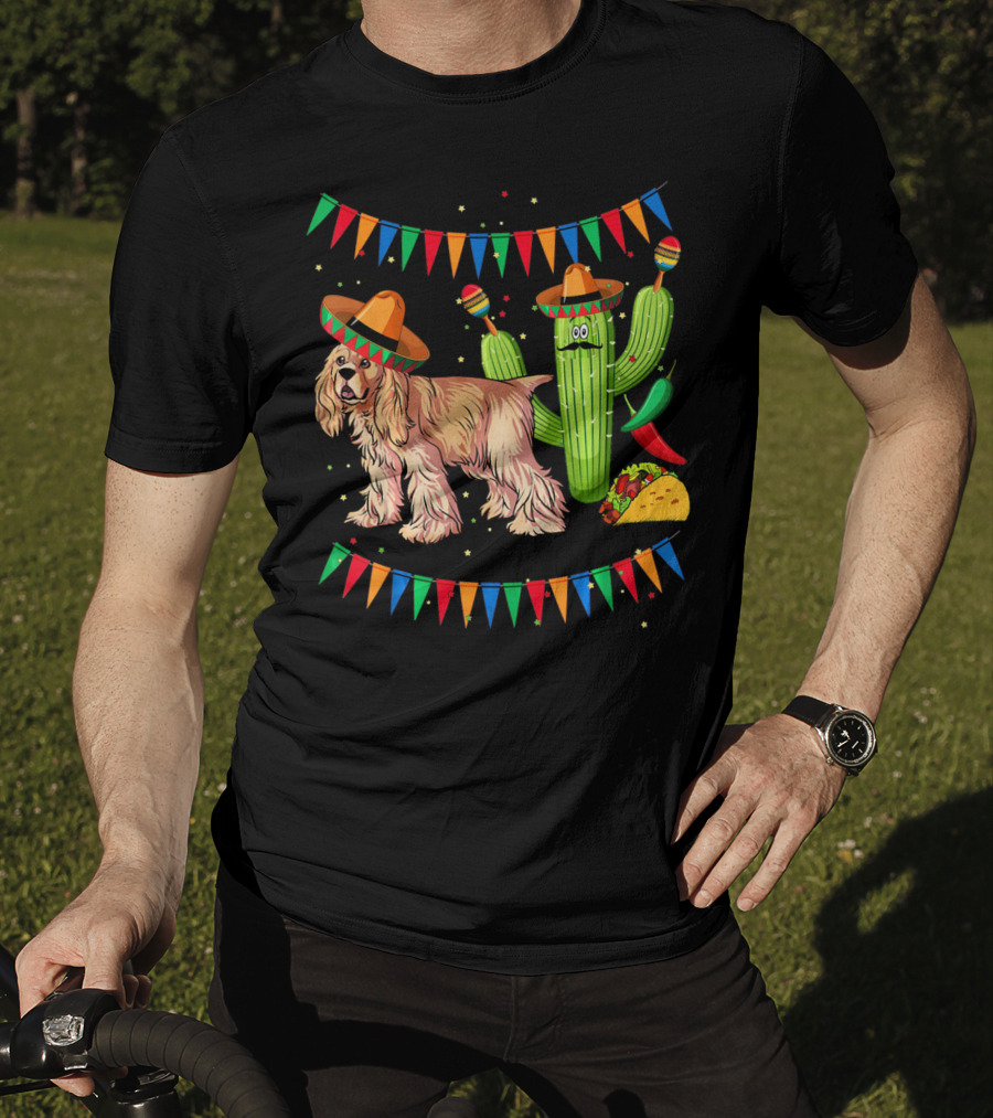 Sombrero Cocker Spaniel Dog Mexico Cinco Cactus Taco Fiesta Flags T-Shirt