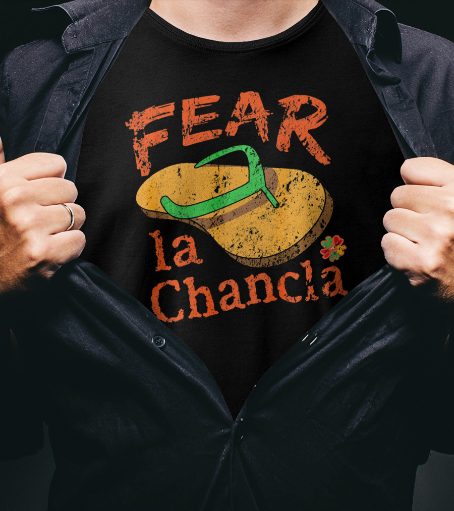 Fear La Chancla Mexico Cinco De Mayo Humor T-Shirt