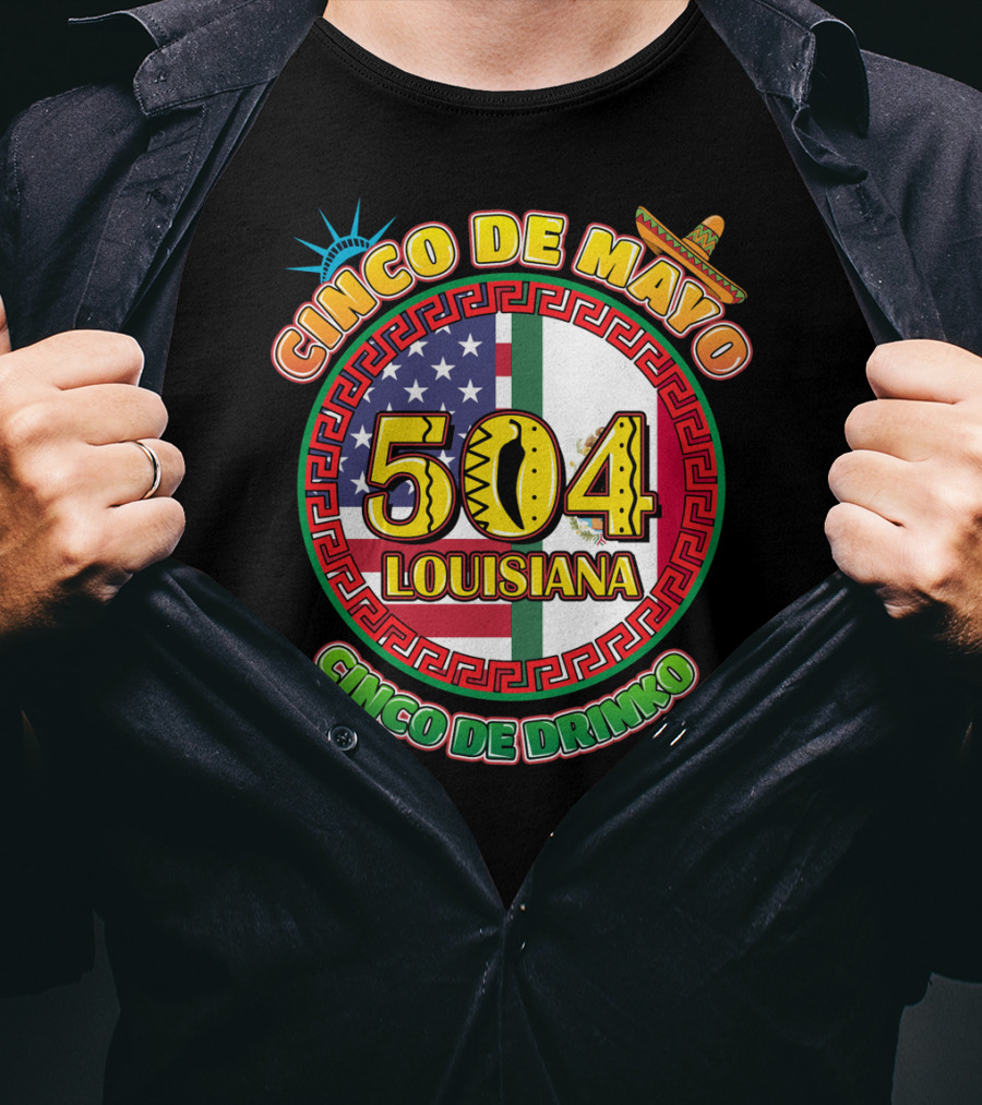 Cinco De Mayo Louisiana 504 Cinco De Drinko T-Shirt