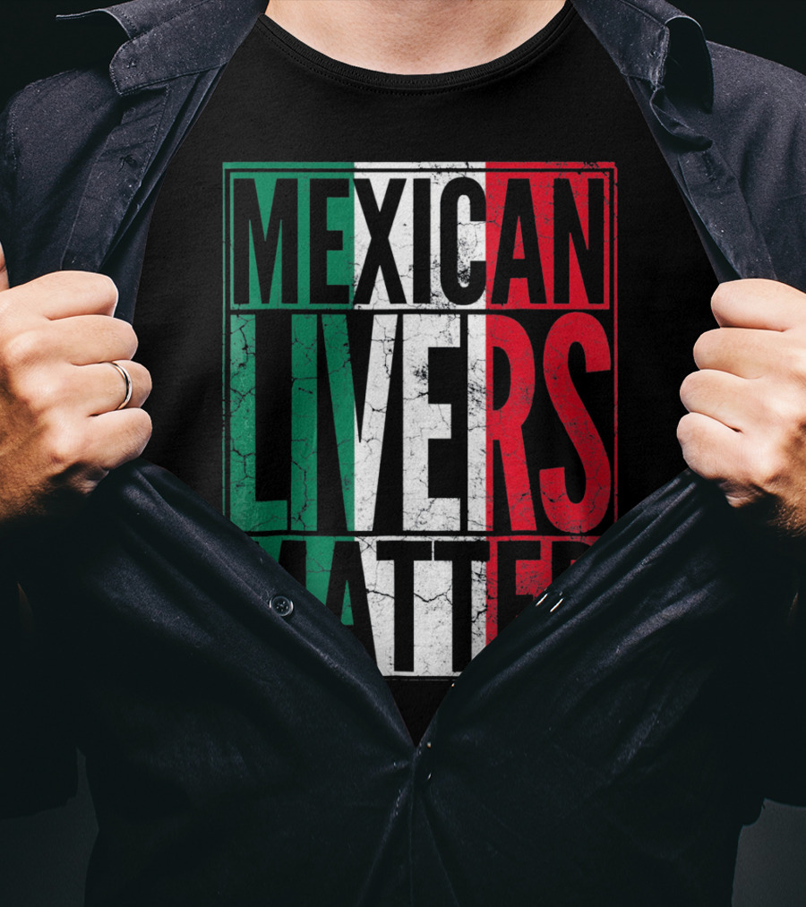 Cinco De Mayo Mexican Livers Matter T-Shirt
