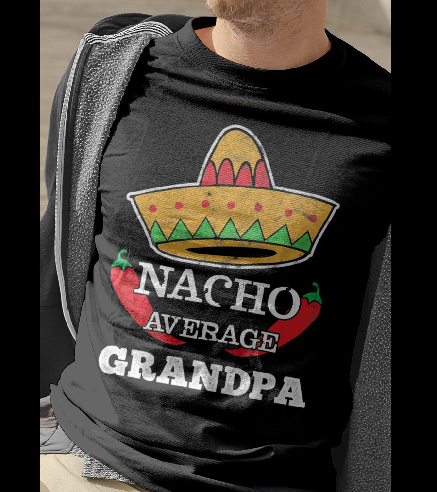 Nacho Average Grandpa Sombrero Chili Peppers T-Shirt