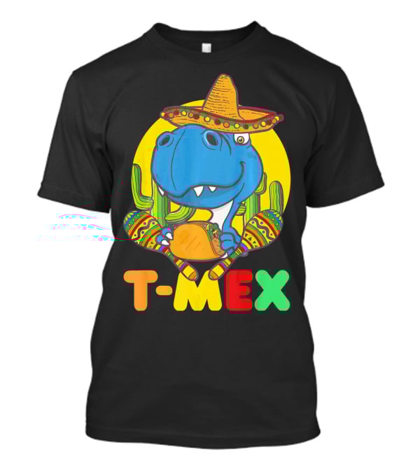 T-Mex Funny Cinco De Mayo Dinosaur Rex With Sombrero And Taco T-Shirt