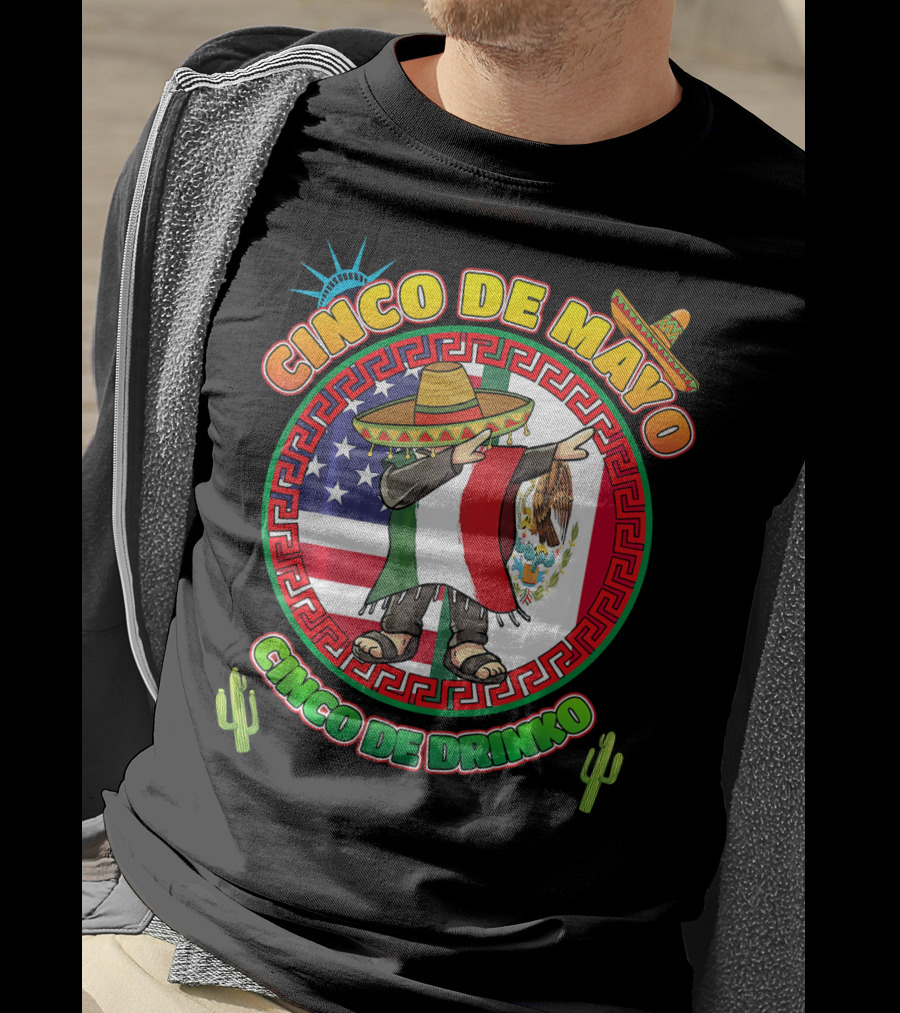 Cinco De Mayo Mexican Men Dabbin Cinco De Drinko Fiesta Sombrero Mexican Flag USA Flag Cactus Statue Of Liberty T-Shirt