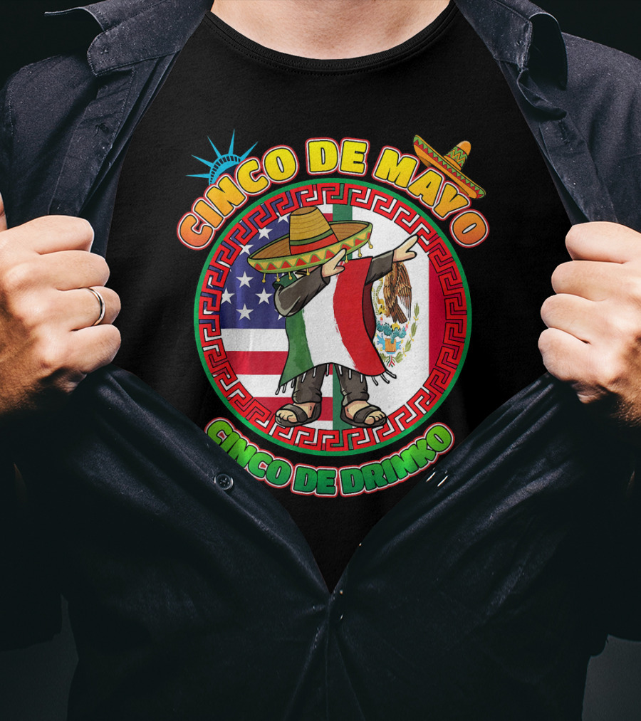 Cinco De Mayo Mexican Men Dabbin Cinco De Drinko Fiesta Sombrero Mexican Flag USA Flag Cactus Statue Of Liberty T-Shirt