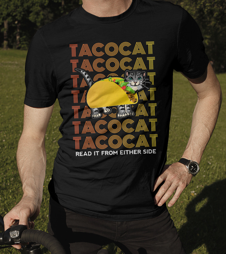 Tacocat Tacocat Tacocat Tacocat Tacocat Tacocat Read It From Either Side T-Shirt