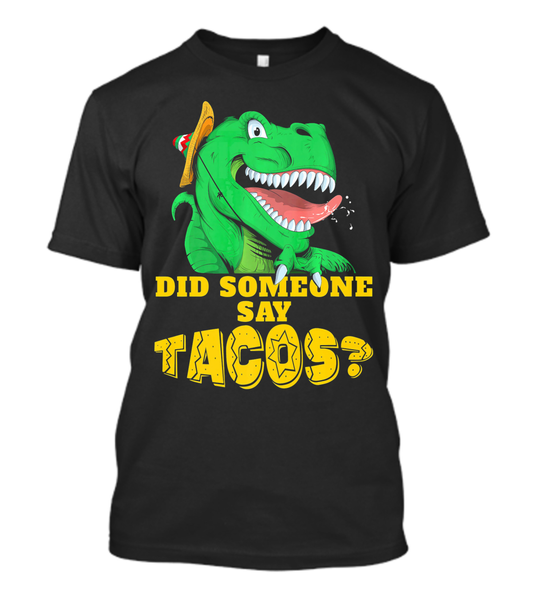 Did Someone Say Tacos Cinco De Mayo Dinosaur Fiesta Hat T-Shirt