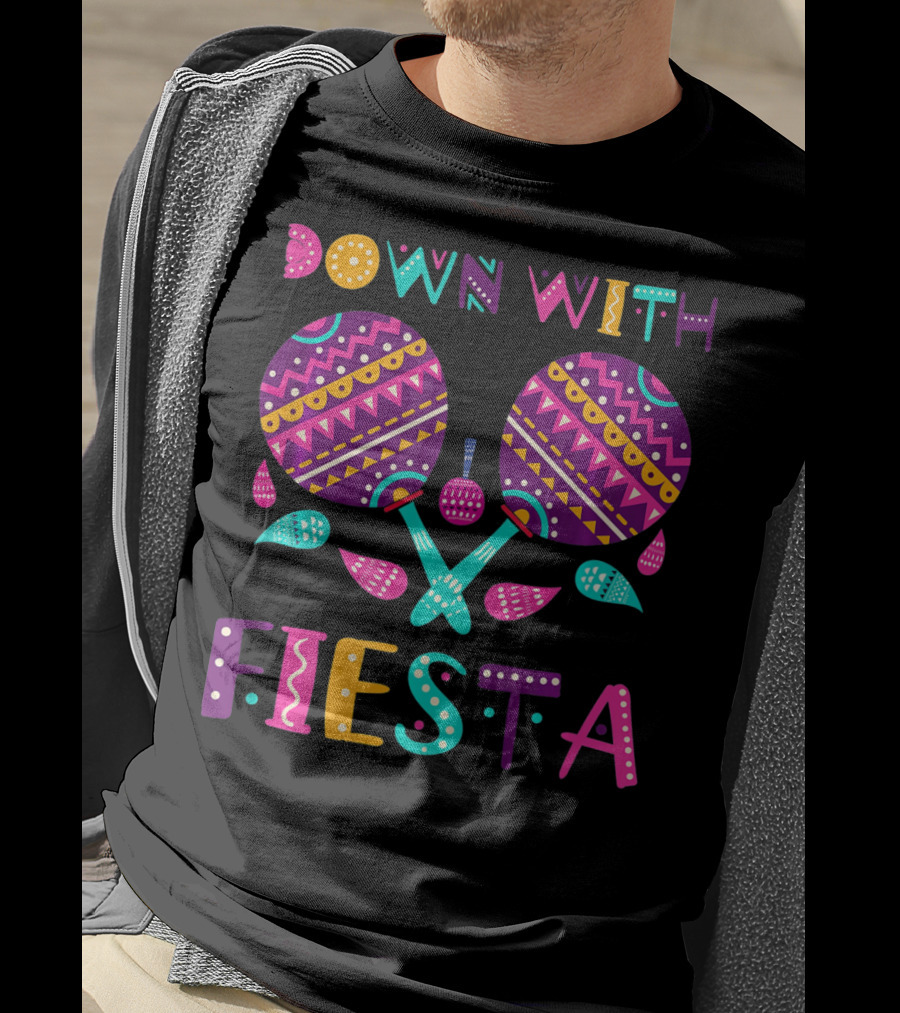 Down With Fiesta Funny Cinco De Mayo Mexica T-Shirt