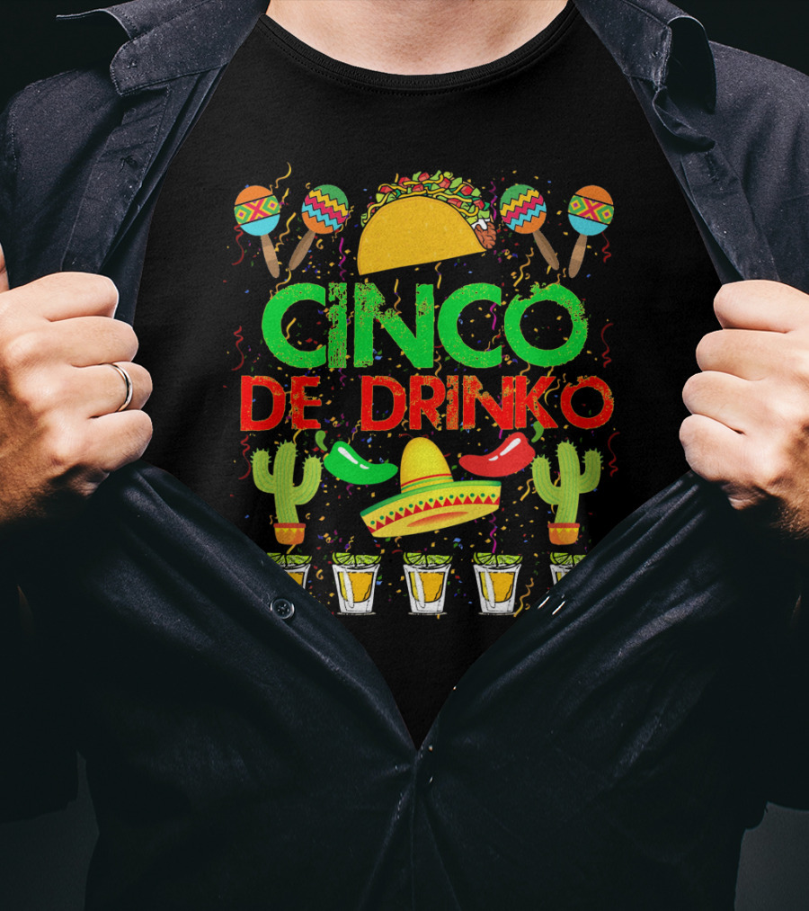 Cinco De Drinko Fiesta With Taco Sombrero Maracas Cactus And Tequila Shots T-Shirt