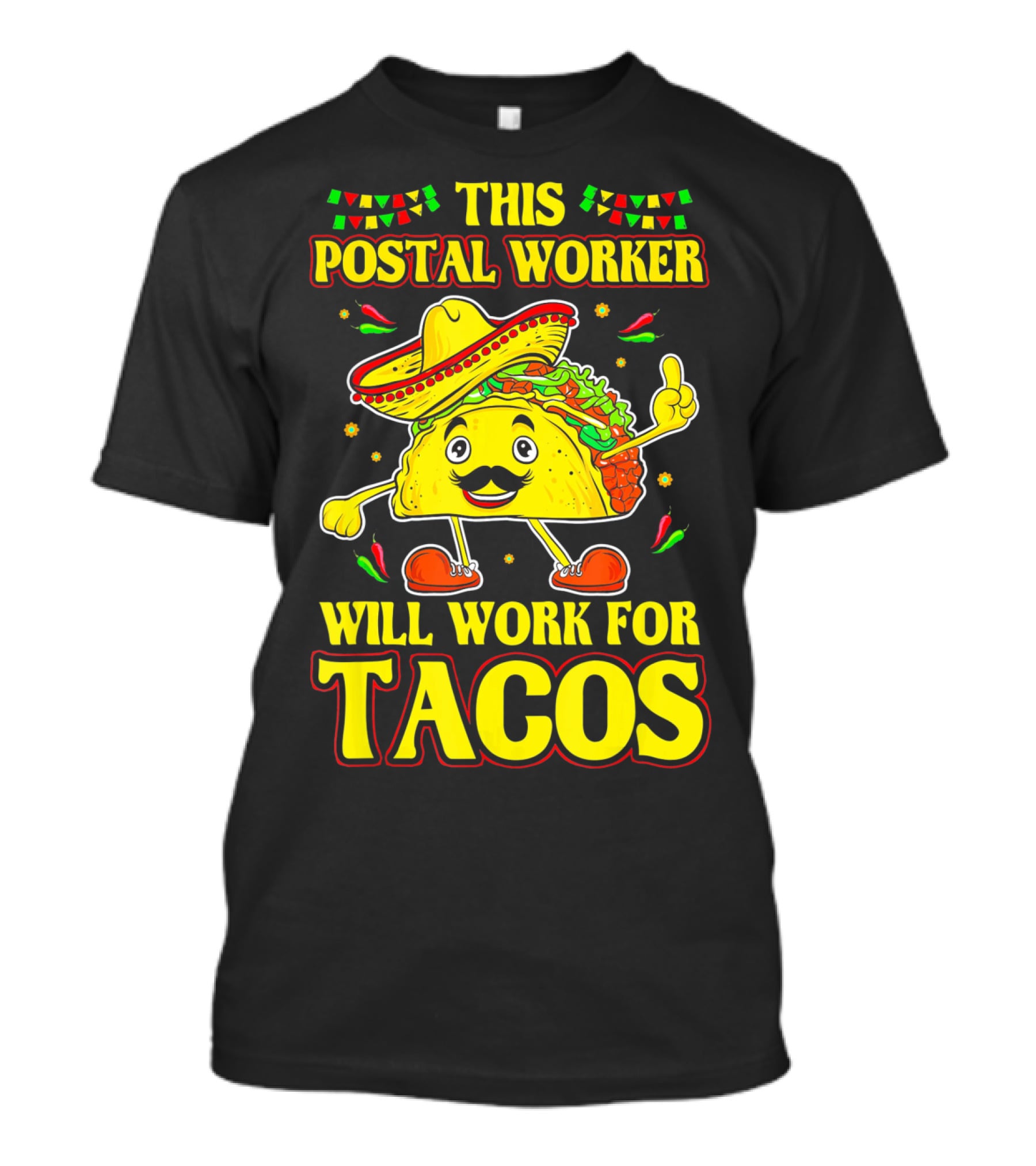 This Postal Worker Will Work For Tacos T-Shirt