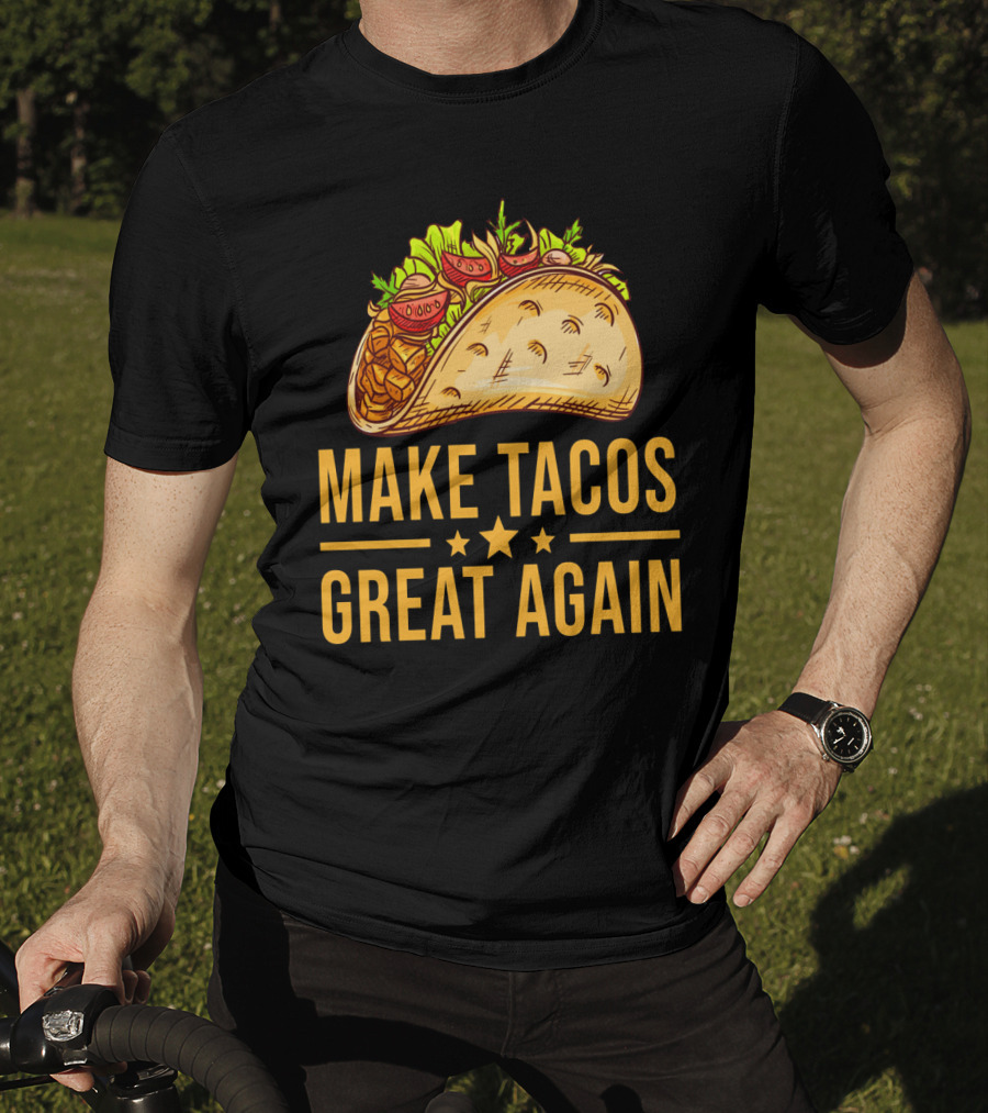 Make Tacos Great Again Cinco De Mayo Tac Mexican Food Meme T-Shirt