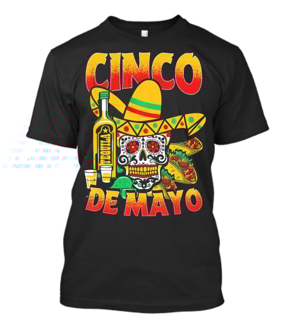 Cinco De Mayo Fiesta Tequila Sombrero Skull Tacos Party Fun T-Shirt