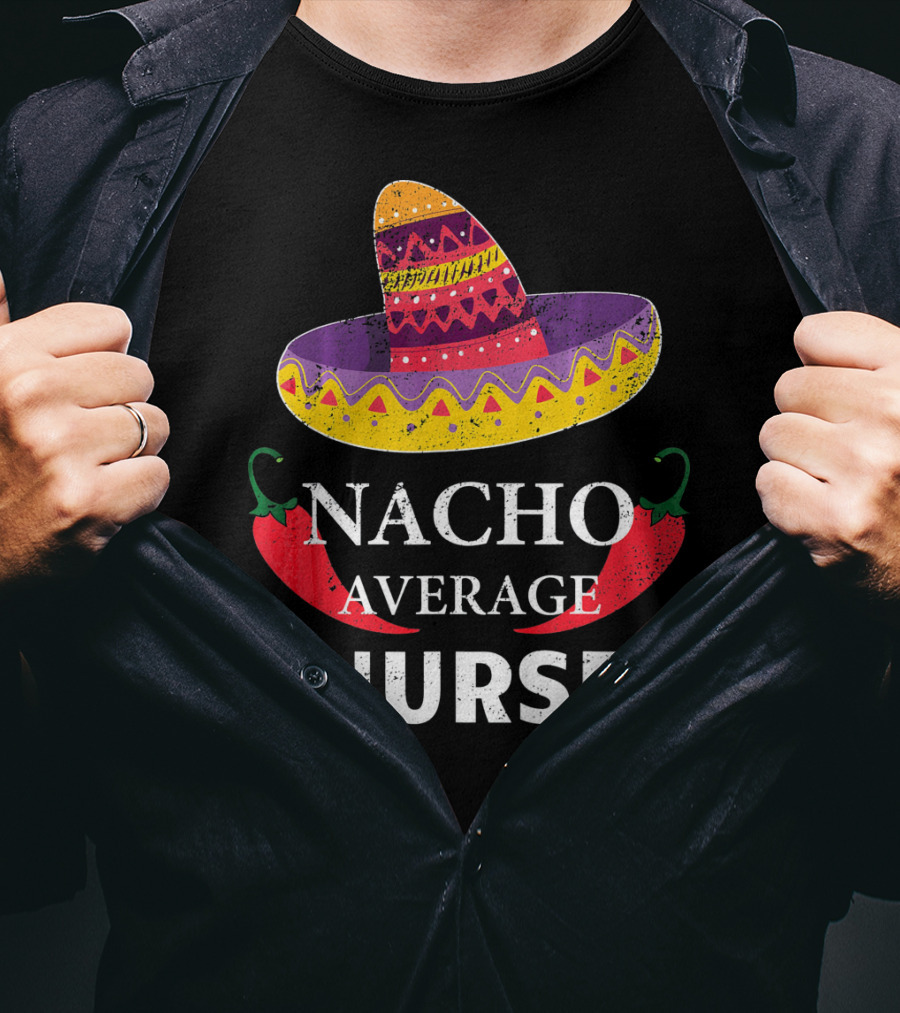 Cinco De Mayo Nacho Average Nurse Sombrero Chili Peppers T-Shirt