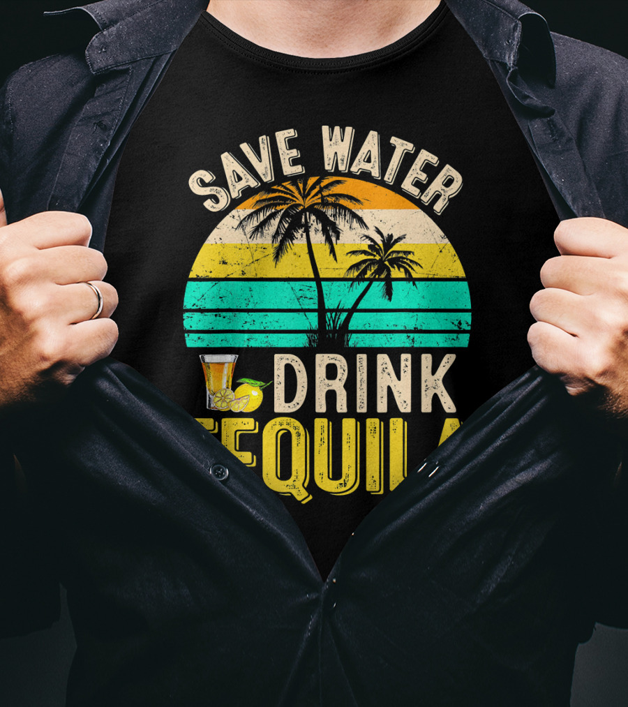 Save Water Drink Tequila Palm Trees Retro Sunset Vibe T-Shirt