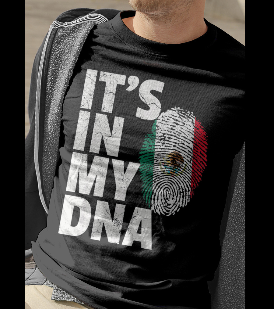 IT'S IN MY DNA Mexican Mexico Flag Fingerprint Cinco T-Shirt