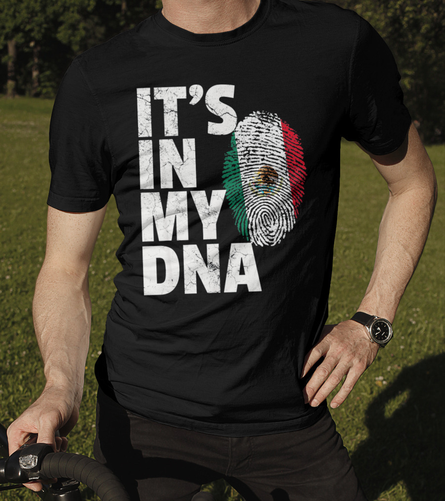 IT'S IN MY DNA Mexican Mexico Flag Fingerprint Cinco T-Shirt