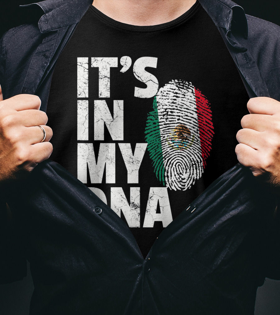 IT'S IN MY DNA Mexican Mexico Flag Fingerprint Cinco T-Shirt