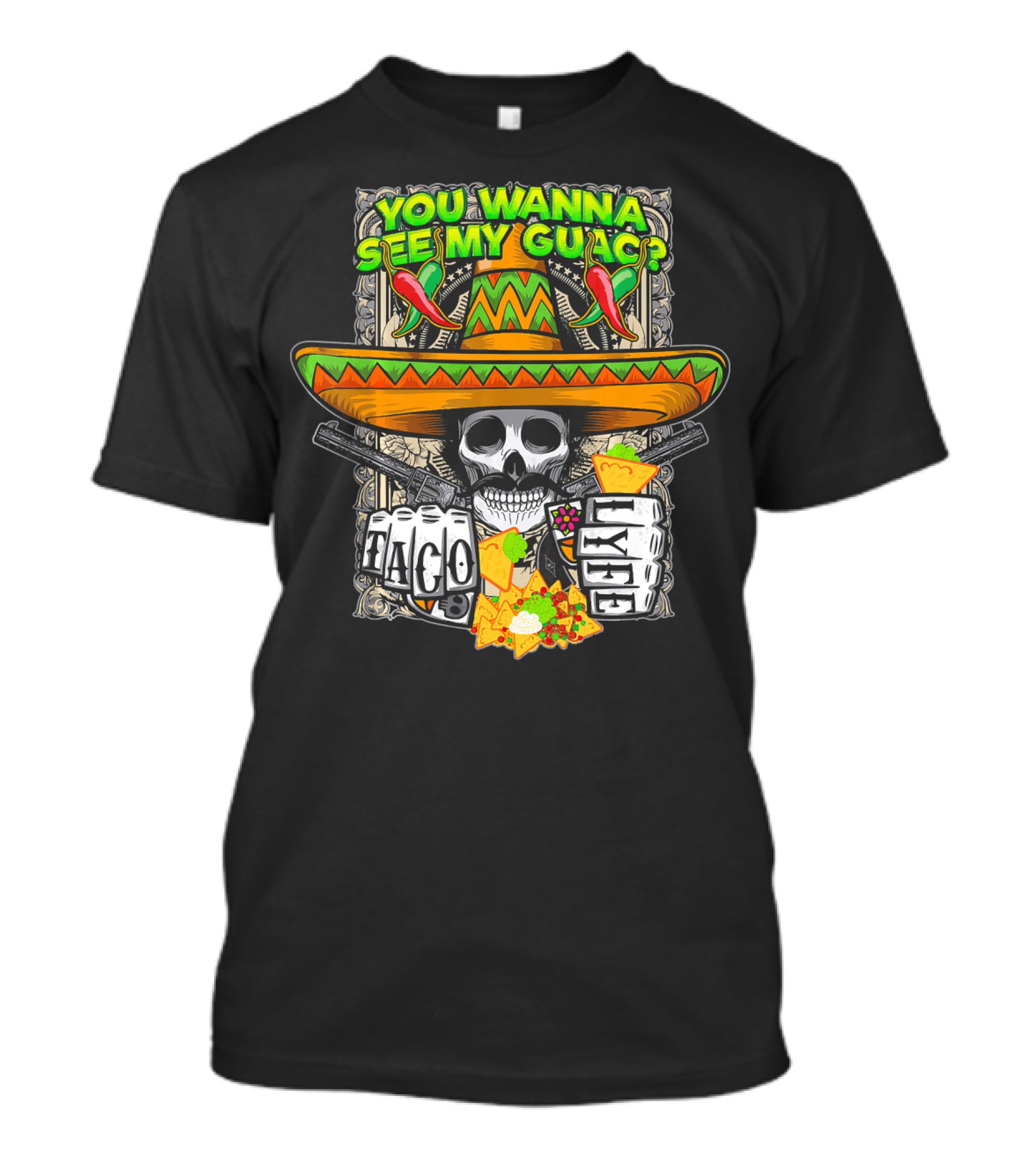 You Wanna See My Guac Taco Loco Cinco De Mayo Skull Sombrero Peppers T-Shirt
