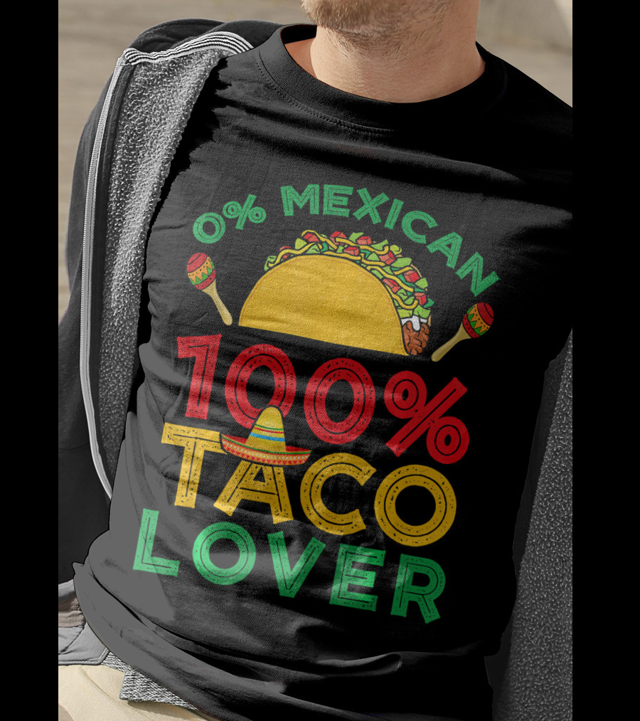 0% Mexican 100% Taco Lover With Sombrero And Maracas T-Shirt