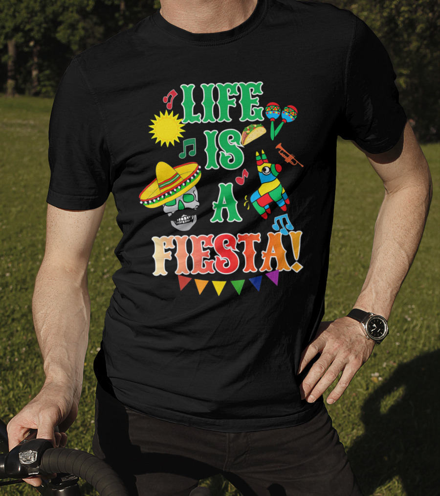 Life Is A Fiesta Sombrero Skull Taco Maracas Piñata Music T-Shirt