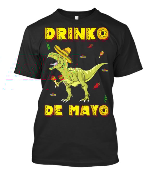 Dinosaur Drinko De Mayo Funny Cinco De Mayo Fiesta T-Shirt