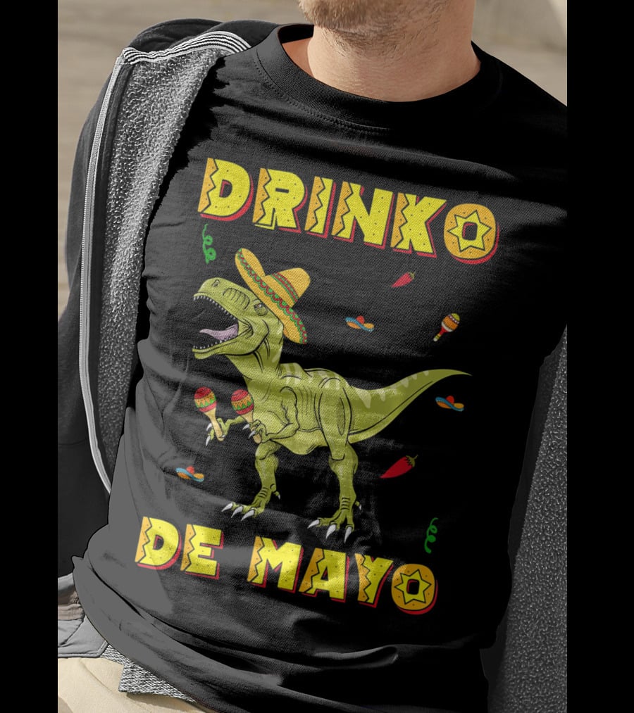 Dinosaur Drinko De Mayo Funny Cinco De Mayo Fiesta T-Shirt