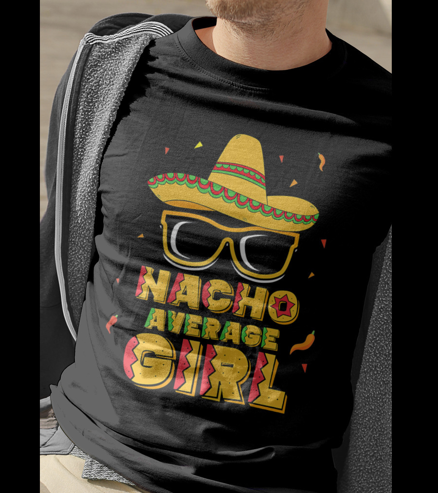 Nacho Average Girl Sombrero Sunglasses Fiesta Vibes T-Shirt