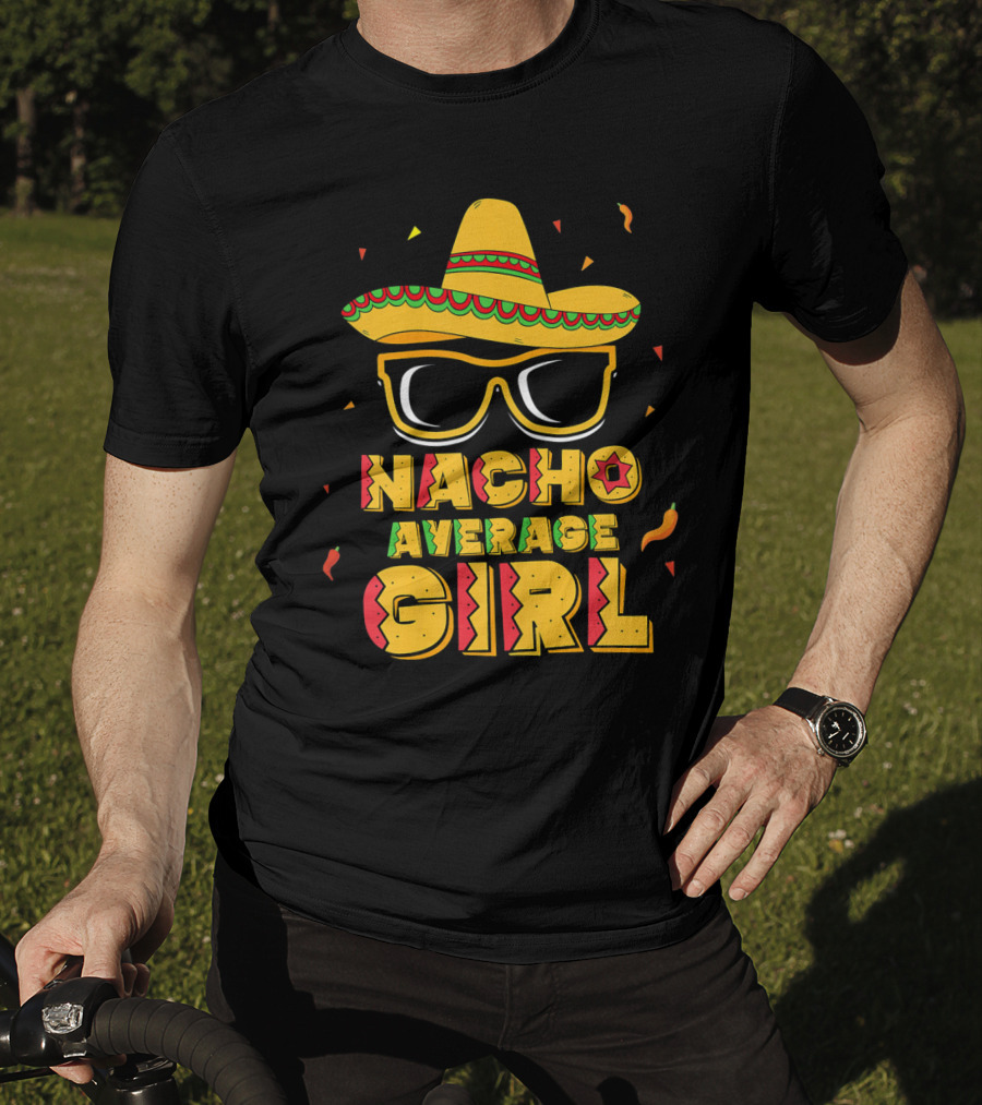 Nacho Average Girl Sombrero Sunglasses Fiesta Vibes T-Shirt