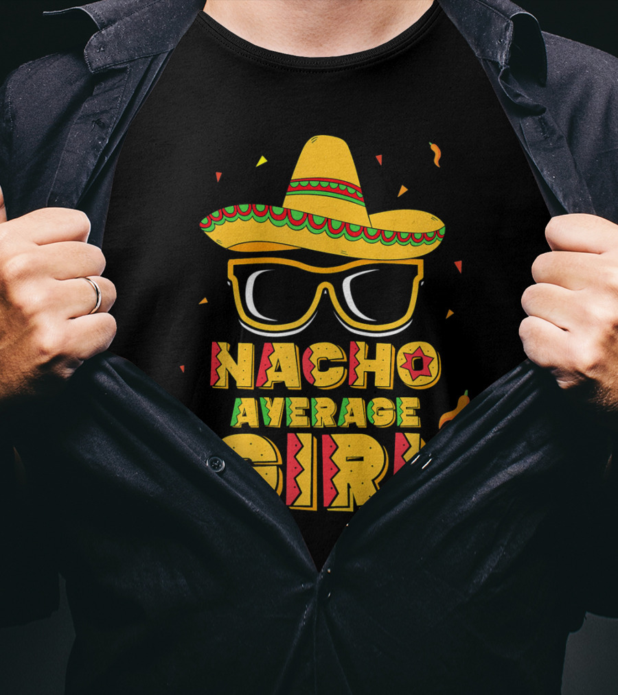 Nacho Average Girl Sombrero Sunglasses Fiesta Vibes T-Shirt