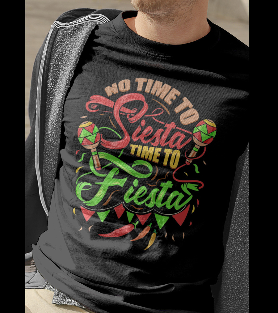 No Time To Siesta Time To Fiesta Maracas And Chilli Peppers Party Vibes T-Shirt
