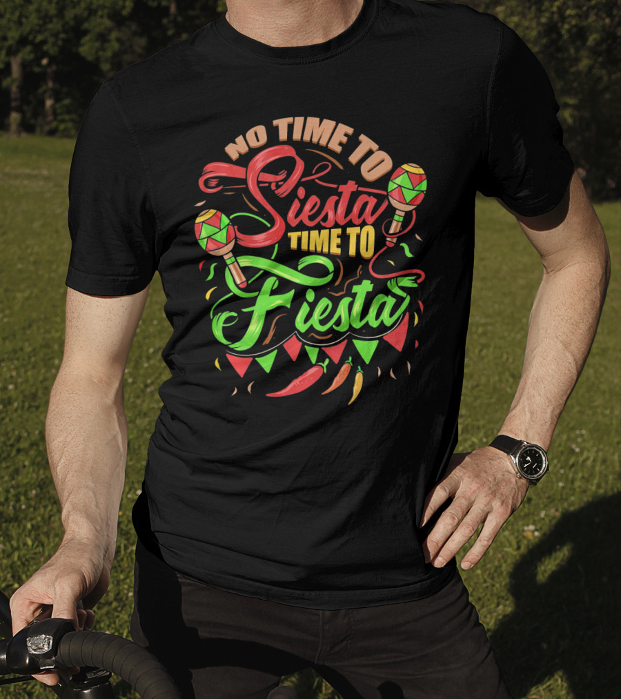 No Time To Siesta Time To Fiesta Maracas And Chilli Peppers Party Vibes T-Shirt