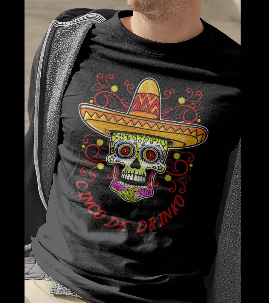 Cinco De Drinko Sugar Skull Sombrero T-Shirt