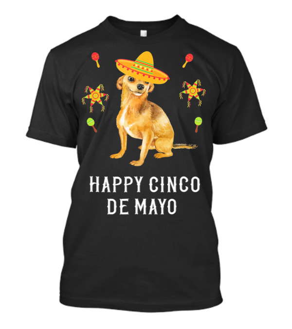 HAPPY CINCO DE MAYO SOMBRERO CHIHUAHUA PIÑATA MARACAS T-Shirt