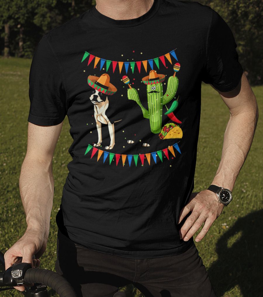Sombrero Boston Terrier Mexico Cactus Taco Maracas Fiesta Cinco T-Shirt