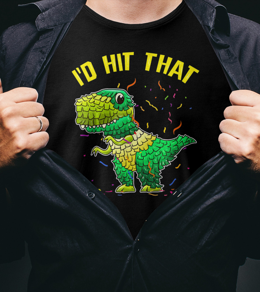 I'D HIT THAT Dinosaur Pinata Confetti T-Shirt
