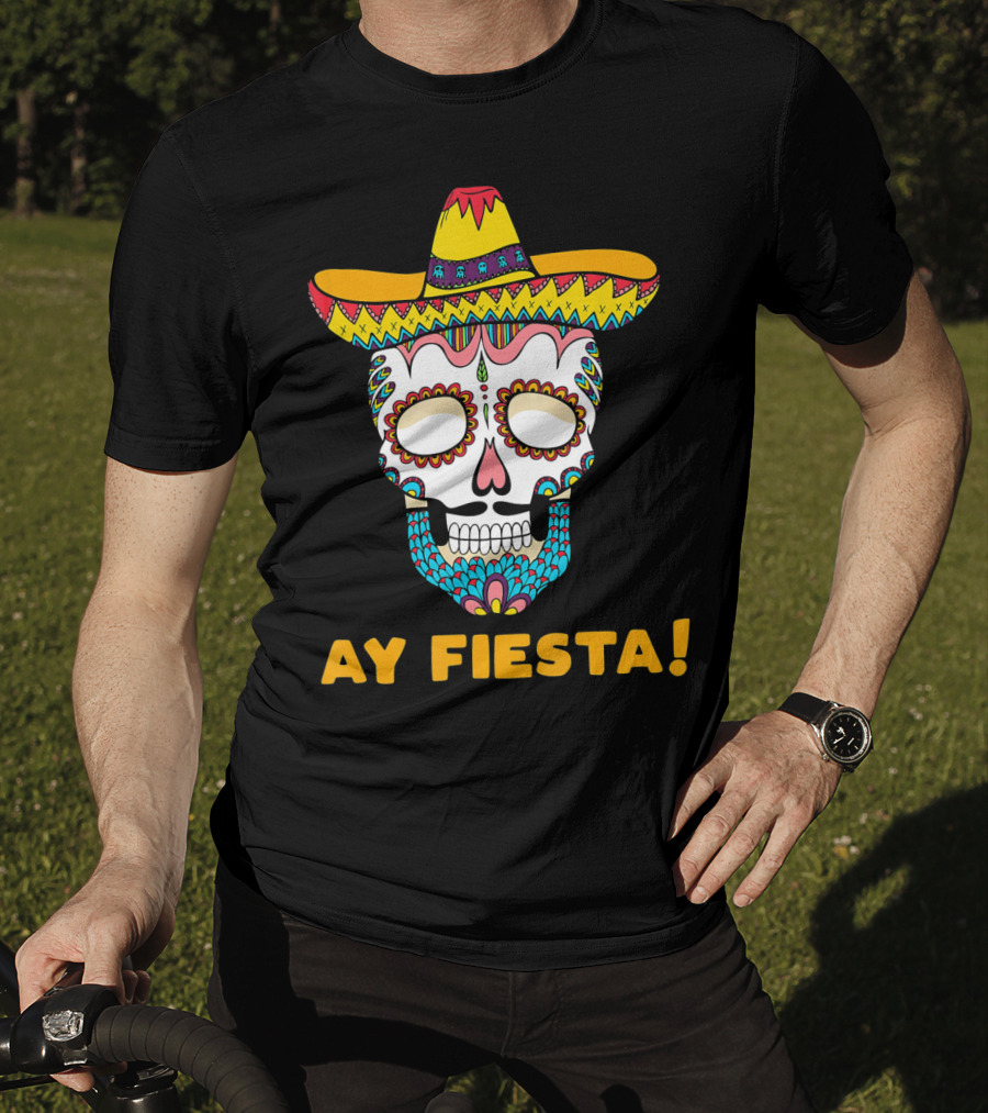 Ay Fiesta Skull Sombrero Cinco De Mayo T-Shirt