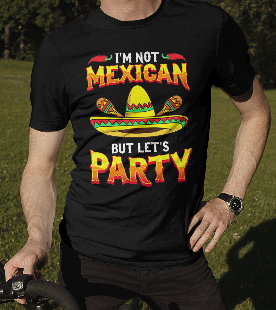 I'm Not Mexican But Let's Party Sombrero Chili Peppers T-Shirt
